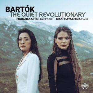 Bartok: The Quiet Revolutionary - Franziska Pietsch
