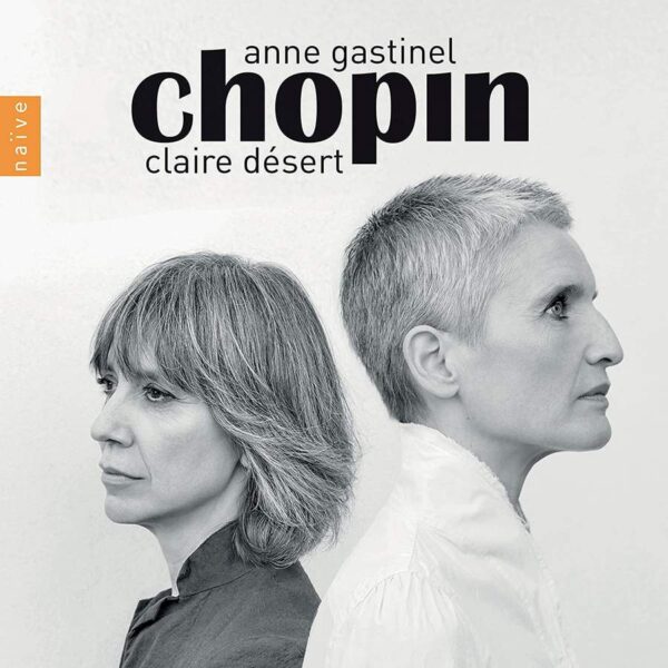Chopin - Anne Gastinel & Claire Désert