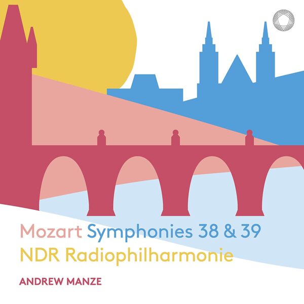 Mozart: Symphonies Nos.38 & 39 - Andrew Manze