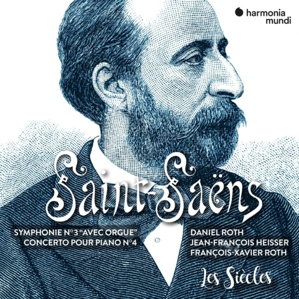 Saint-Saëns: Symphonie No. 3, Piano Concerto No. 4 - François-Xavier Roth