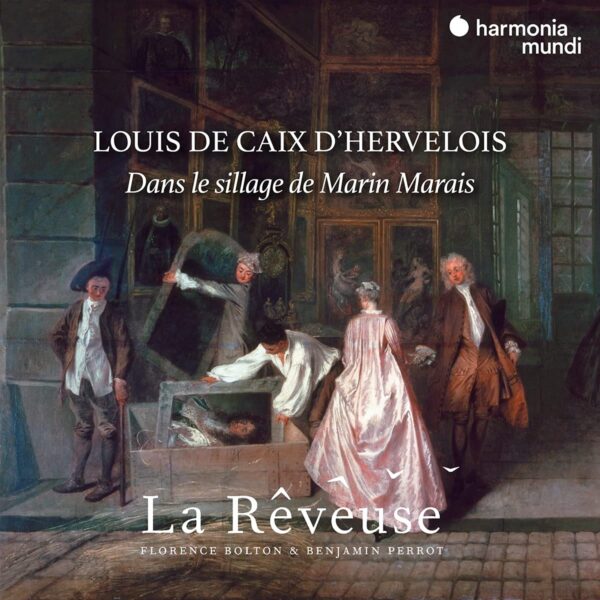Louis de Caix de Hervelois: Pièces de Viole - La Rêveuse