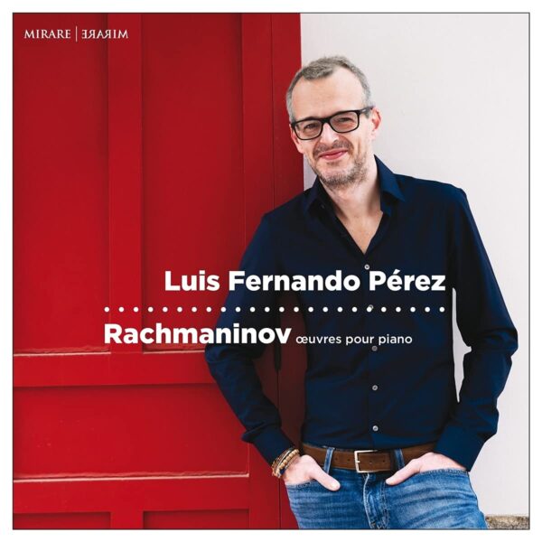 Rachmaninov: Oeuvres Pour Piano - Luis Fernando Perez