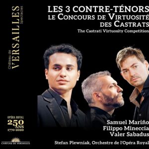 Les 3 Contre-Ténors: Le Concours De Virtuosité Des Castrats - Valer Sabadus, Samuel Marino & Filippo Mineccia