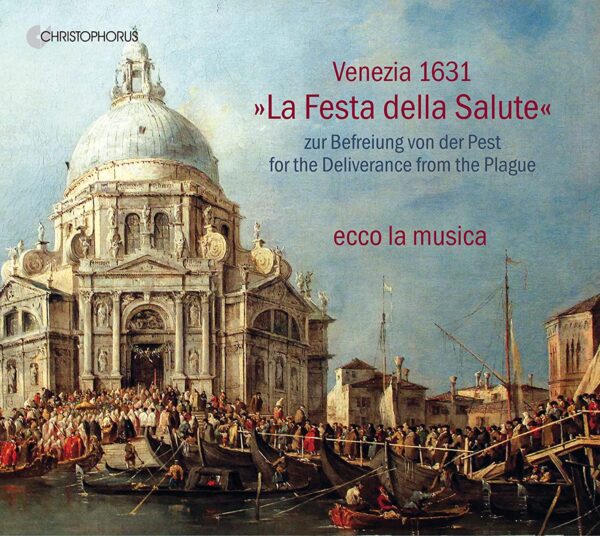 Venezia 1631 'La Festa Della Salute' - Eccola Musica