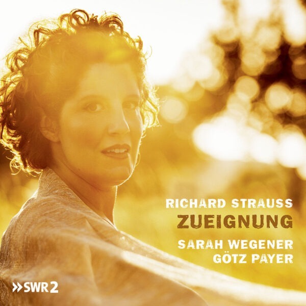 Richard Strauss:  Zueignung - Sarah Wegener
