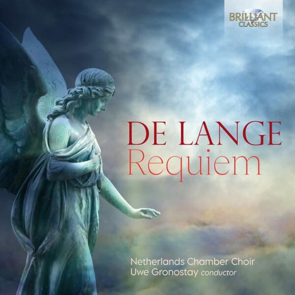 De Lange: Requiem - Netherlands Chamber Choir