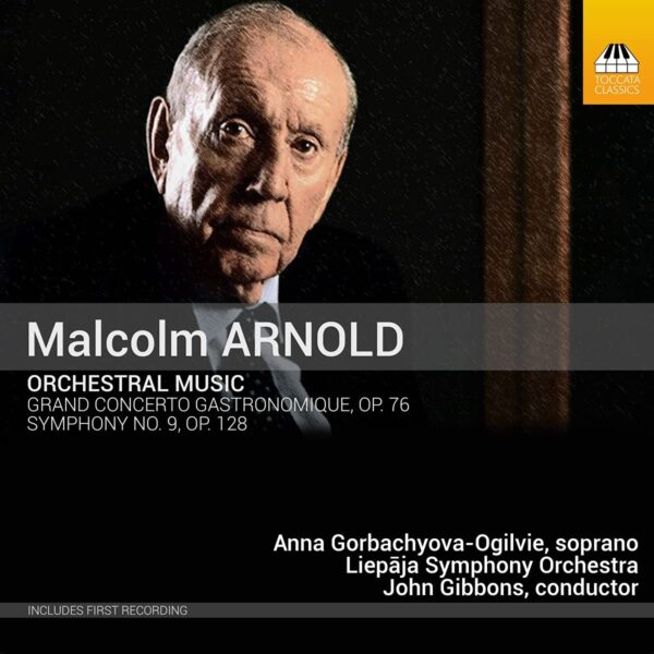 Malcolm Arnold: Orchestral Music - Anna Gorbachyova-Ogilvie