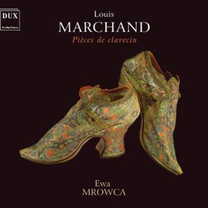 Louis Marchand: Pièces De Clavecin - Ewa Mrowca