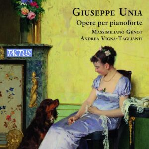 Giuseppe Unia: Opere Per Pianoforte - Massimiliano Genot & Andrea Vigna-Taglianti