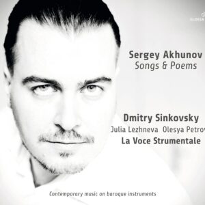 Sergey Akhunov: Songs And Poems - Dmitry Sinkovsky