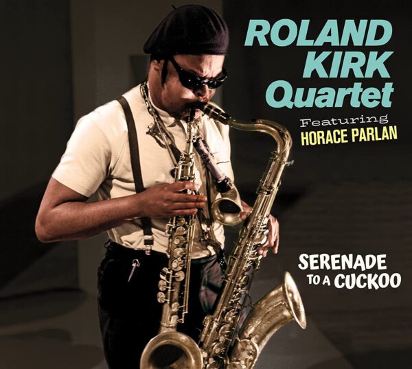 Serenade To A Cuckoo - Roland Kirk Quartet