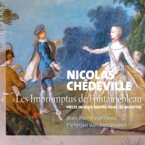 Nicolas Chedeville: Les Impromptus De Fontainebleau - Jean-Pierre Van Hees