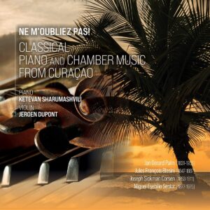 Classical Piano & Chamber Music From Curaçao - Jeroen Dupont