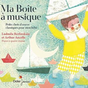Ma Boîte à Musique: Petits Chefs d'Oeuvre Pour Mon Bébé - Ludmila Berlinskaïa & Arthur Ancelle