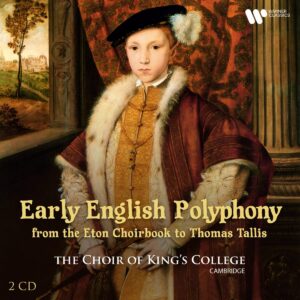 Early English Polyphony - The Choir Of King's College