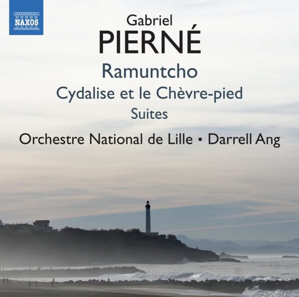 Gabriel Pierné: Ramuntcho, Cydalise Et Le Chèvre-Pied - Orchestre National De Lille