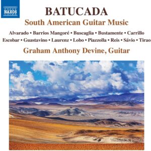 Astor Piazzolla - Ferdinand Ries - Agustin Barrios: Batucada - South American Guitar Music - Graham Anthony Devine