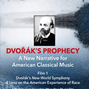 Dvorak's Prophecy: A New Narrative For American Classical Music - Film 1 Dvorak's New World Symphony