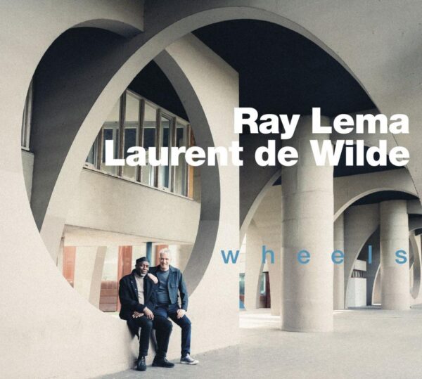 Wheels (Vinyl) - Laurent De Wilde & Ray Lema