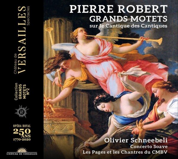 Pierre Robert: Grands Motets Sur Le Cantique Des Cantique - Olivier Schneebeli