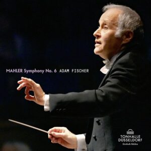 Mahler: Symphony No. 6 - Adam Fischer
