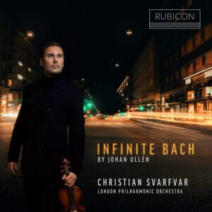 Johann Ullen: Infinite Bach, Bach Recomposed - Christian Svarfvar