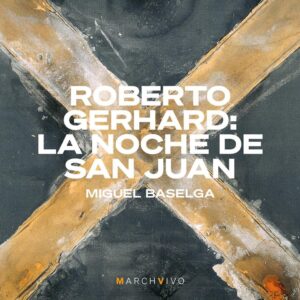 Roberto Gerhard: La Noche De San Juan - Miguel Baselga