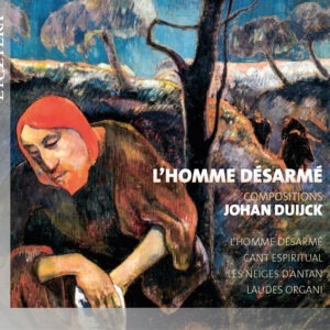 Johan Duijck: L'Homme Désarmé - Flemish Radio Choir