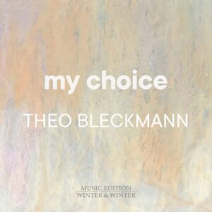 My Choice - Theo Bleckmann