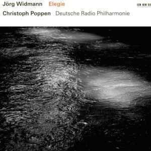 Jörg Widmann: Elegie - Deutsche Radio Philharmonie