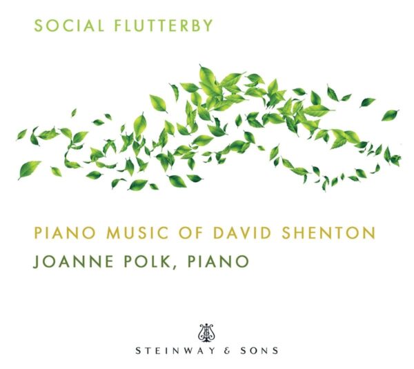 David Shenton: Piano Music, Social Flutterby - Joanne Polk