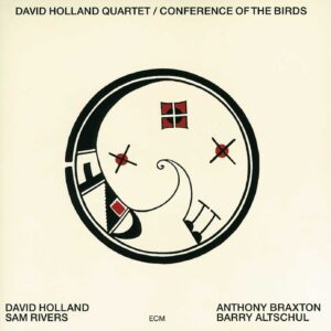 Conference Of The Birds - David Holland Quartet