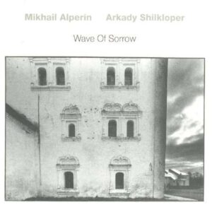 Wave Of Sorrow - Arkady Shilkloper