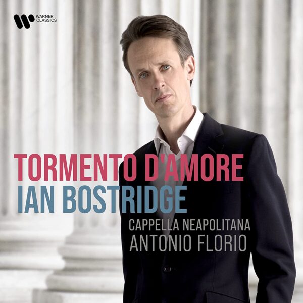 Tormento D'Amore (Italian Baroque Arias) - Ian Bostridge