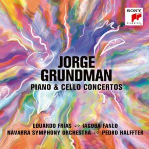 Jorge Grundman: Piano & Cello Concertos - Eduardo Frias