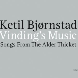 Vinding's Music - Songs From The Alder Thicket - Ketil Bjørnstad