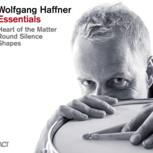 Essentials: Heart Of The Matter, Round Silence, Shapes - Wolfgang Haffner
