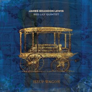 Jesup Wagon (Vinyl) - James Brandon Lewis & Red Lily Quintet