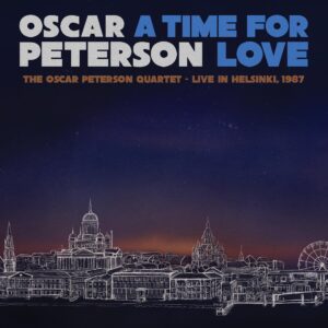 A Time For Love: Live In Helsinki 1987 - The Oscar Peterson  Quartet