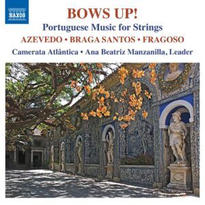 Bows Up! Portuguese Music For Strings - Ana Beatriz Manzanilla