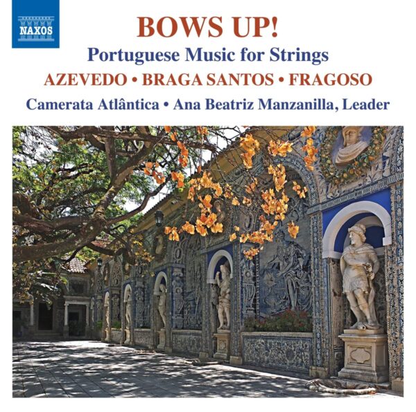 Bows Up! Portuguese Music For Strings - Ana Beatriz Manzanilla