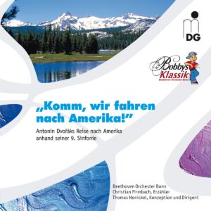 Antonin Dvorak: Komm, Wir Fahren Nach Amerika - Beethoven Orchester Bonn