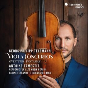 Telemann: Viola Concertos, Overtures & Fantasias - Antoine Tamestit