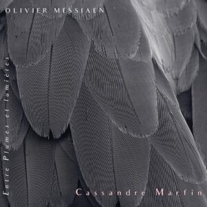 Messiaen: Entre Plumes Et Lumieres - Cassandre Marfin