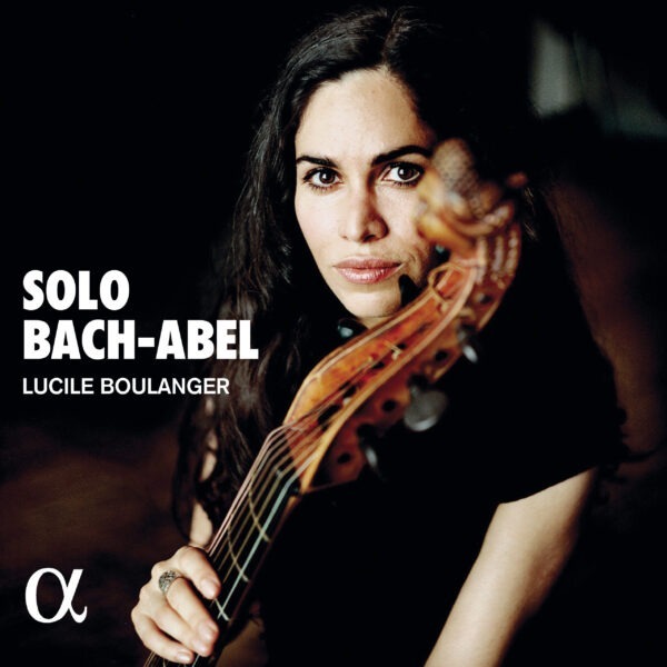Bach & Abel: Solo - Lucile Boulanger