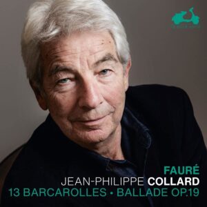 Fauré: 13 Barcarolles &amp; Ballade Op.19 - Jean-Philippe Collard