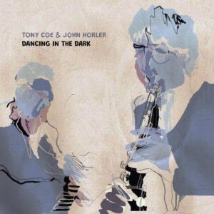 Dancing In The Dark - Tony Coe & John Horler
