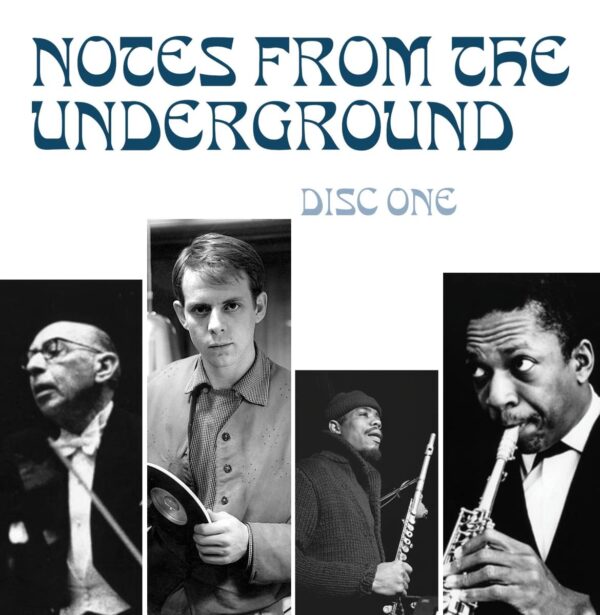 Notes From The Underground - Radical Music Of The 20th Century