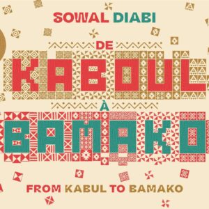 De Kaboul A Bamako - Sowal Diabi