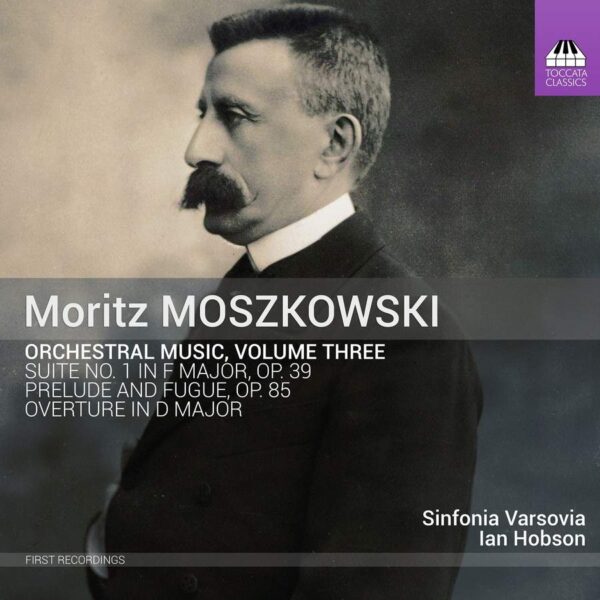 Moritz Moszkowski: Orchestral Music, Vol.3 - Sinfonia Varsovia